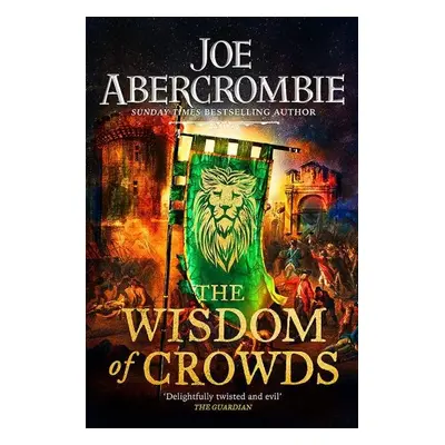 The Wisdom of Crowds : The Riotous Conclusion to The Age of Madness - Joe Abercrombie