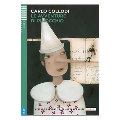 Letture Graduate ELI Giovani Adulti 1/A2: Le avventure di Pinocchio+CD - Carlo Lorenzi Collodi