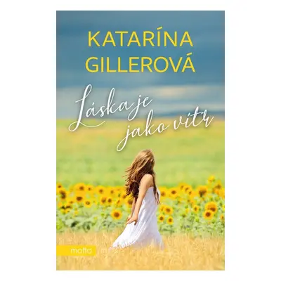 Láska je jako vítr - Katarína Gillerová