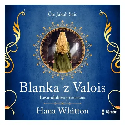 Blanka z Valois – Levandulová princezna - audioknihovna - Hana Parkánová-Whitton