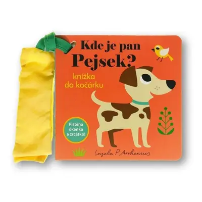 Kde je pan Pejsek? Knížka do kočárku - Ingela P. Arrhemius