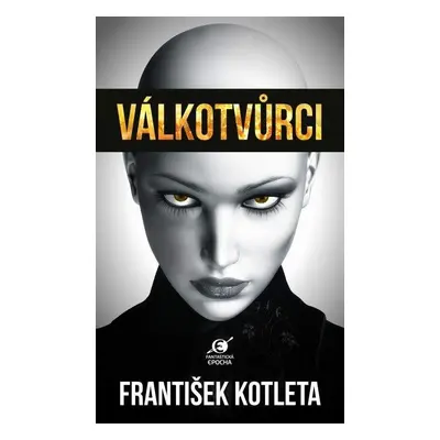 Válkotvůrci, 1. vydání - František Kotleta