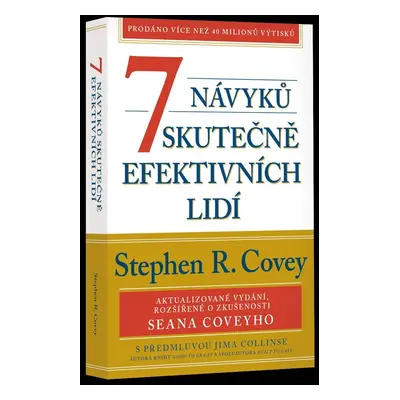 7 návyků skutečně efektivních lidí / Ověřené postupy osobního rozvoje, kterými můžete změnit nej