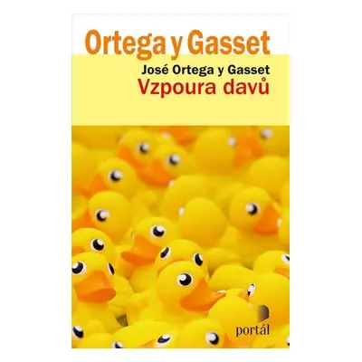 Vzpoura davů - José Ortega y Gasset Gasset