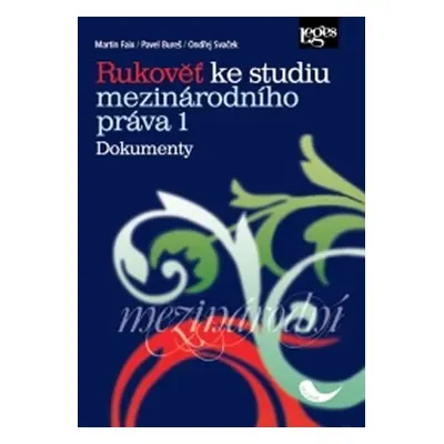 Rukověť ke studiu mezinárodního práva 1: Dokumenty - Martin Faix