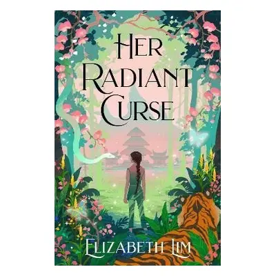 Her Radiant Curse: An enchanting fantasy, set in the same world as New York Times bestselling Si