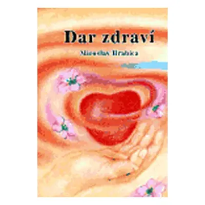 Dar Zdraví - Miroslav Hrabica