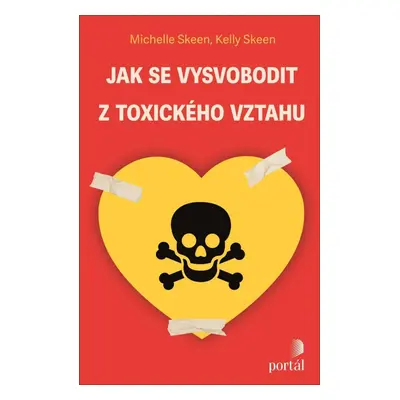 Jak se vysvobodit z toxického vztahu - Michelle Skeen