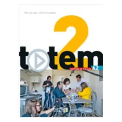 Totem 2 (A2) Livre de l´éleve + DVD-ROM + Manuel numérique éleve - Jean-Thierry Le Bougnec