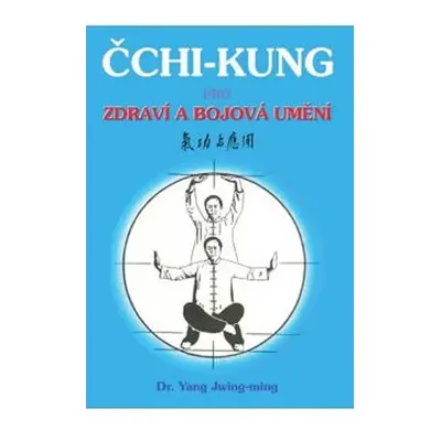 Čchi-kung pro zdraví a bojová umění - Jwing-ming Yang