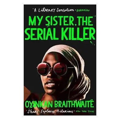 My Sister, the Serial Killer - Oyinkan Braithwaiteová