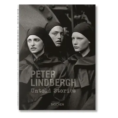 Peter Lindbergh. Untold Stories - Peter Lindbergh