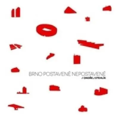 Brno postavené nepostavené - Ondřej Stehlík