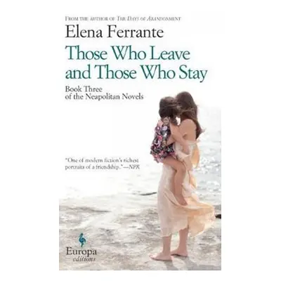 Those Who Leave and Those Who Stay, 1. vydání - Elena Ferrante