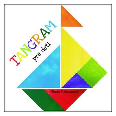 Tangram pre deti - Elena Rabčanová