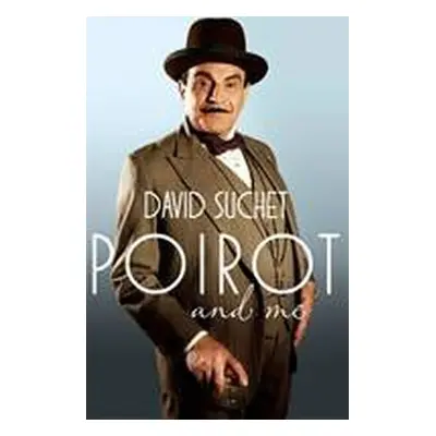 Poirot and Me - David Suchet