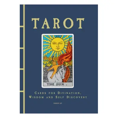 Tarot: Cards For Divination, Wisdom And Self Discovery - Nikkie Jay