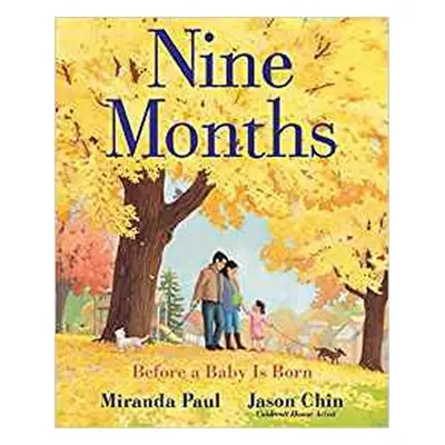 Nine Months : Before a Baby Is Born - Miranda Paul