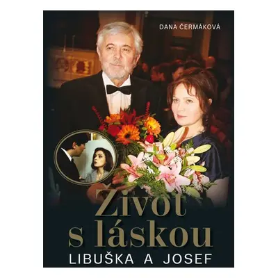 Život s láskou Libuška a Josef - Dana Čermáková