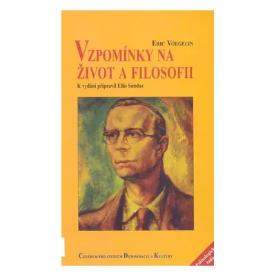 Vzpomínky na život a filosofii - Eric Voegelin