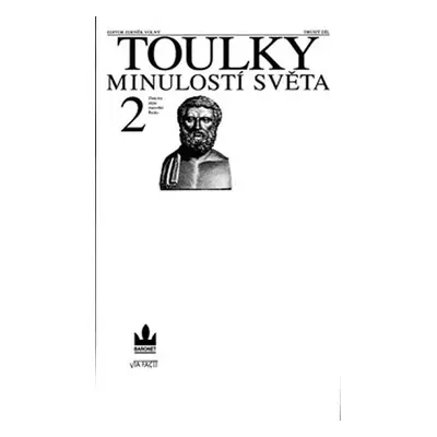 Toulky minulostí světa 2 - Zlatá éra dějin: starověké Řecko - Zdeněk Volný