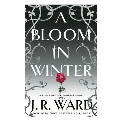 Bloom in Winter - J. R. Ward