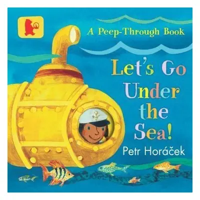 Let´s Go Under the Sea! - Petr Horáček