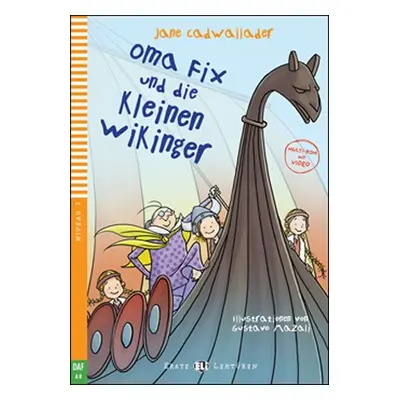 Erste ELI Lektüren 1/A0: Oma Fix und die kleinen Wikinger + downloadable multimedia - Jane Cadwa