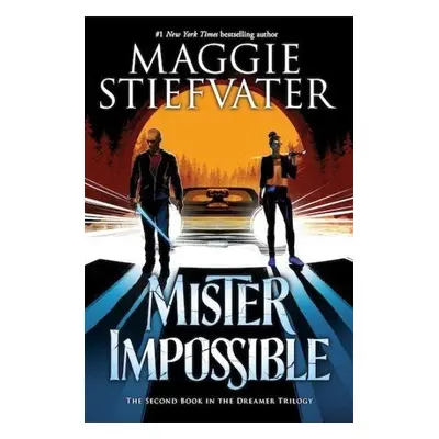 Mister Impossible (Dreamer Trilogy #2) - Maggie Stiefvater