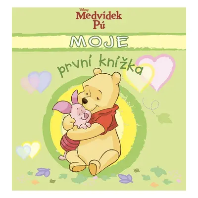 Medvídek Pú - Moje první knížka (zelená), 4. vydání - kolektiv autorů