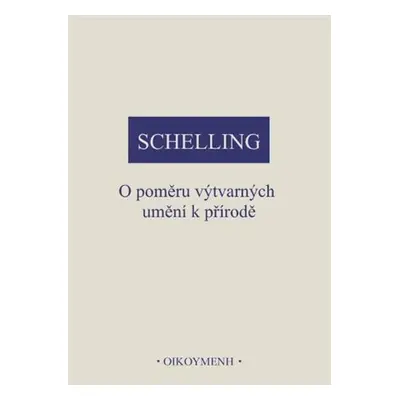 O poměru výtvarných umění k přírodě - Friedrich Wilhelm J. Schelling