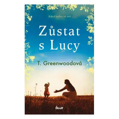 Zůstat s Lucy - T. Greenwoodová