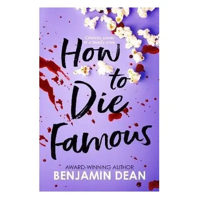 How To Die Famous - Benjamin Dean