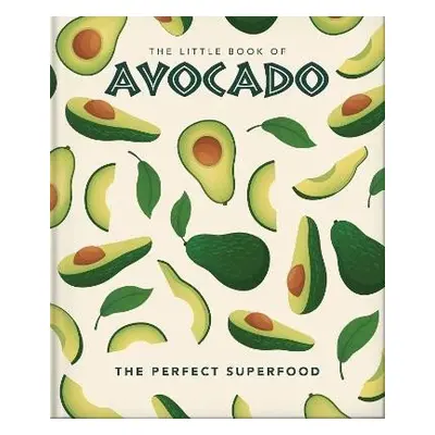 The Little Book of Avocado: The ultimate superfood - Hippo! Orange