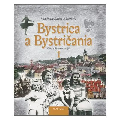 Bystrica a Bystričania 1 - Vladimír Bárta ml.