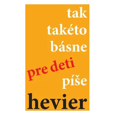 tak takéto básne pre deti píše hevier - Daniel Hevier