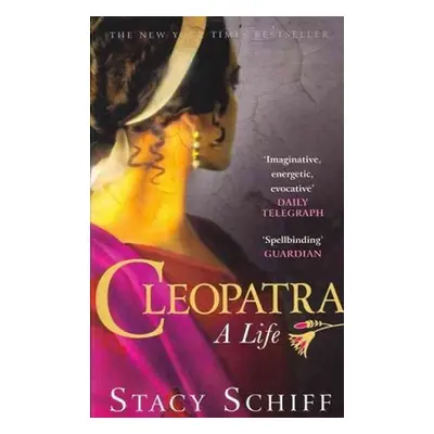 Cleopatra: A Life - Stacy Schiffová