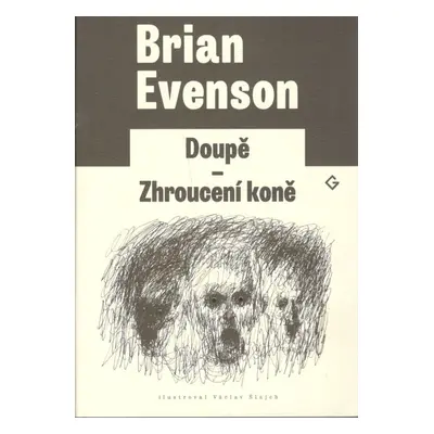 Doupě - Zhroucení koně - Brian Evenson