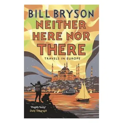 Neither Here, Nor There - Bill Bryson