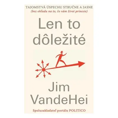 Len to dôležité - Jim VandeHei