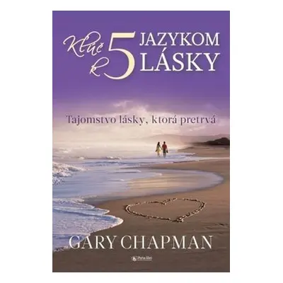 Kľúč k piatim jazykom lásky - Gary Chapman