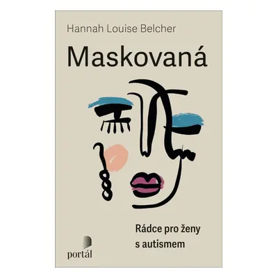 Maskovaná - Rádce pro ženy s autismem - Hannah Louise Belcher