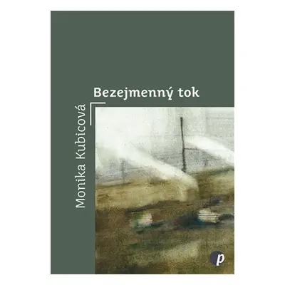 Bezejmenný tok - Monika Kubicová