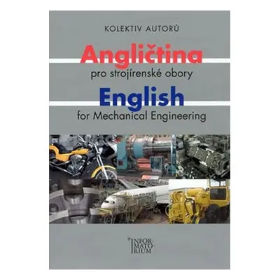 Angličtina pro strojírenské obory/English for Mechanical Engineering - kolektiv autorů