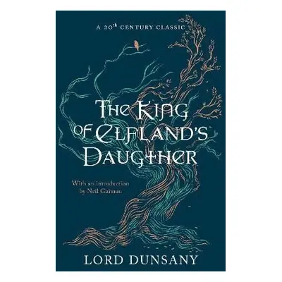 The King of Elfland´s Daughter - Dunsany Lord