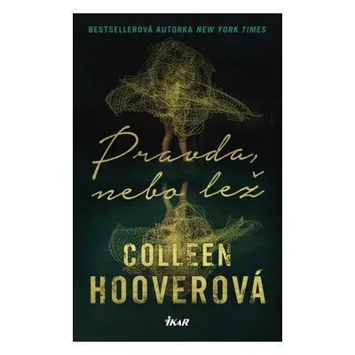 Pravda, nebo lež, 2. vydání - Colleen Hoover