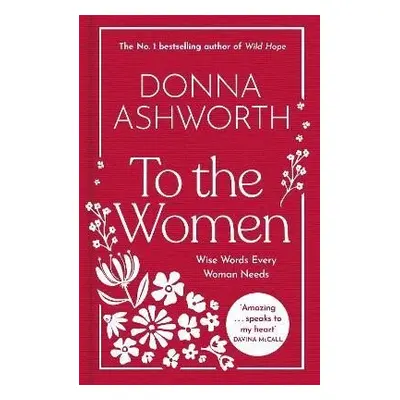 To the Women: The New Collection - Donna Ashworth