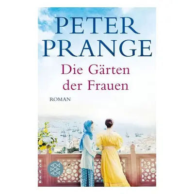 Die Gärten der Frauen - Peter Prange