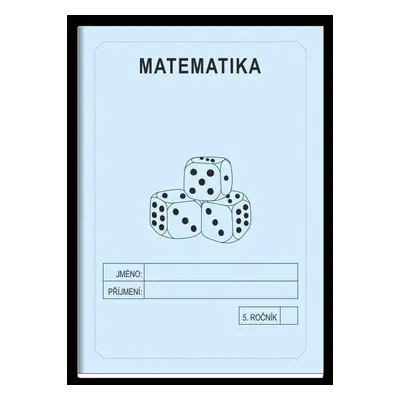 Matematika 5. ročník - školní sešit - Jitka Rubínová