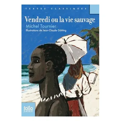 Vendredi ou la vie sauvage - Michel Tournier